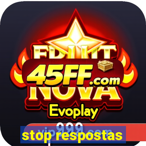 stop respostas